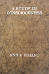 A Study in Consciousness by Annie Besant