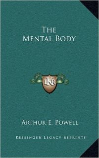 The Mental Body by Arthur E. Powell